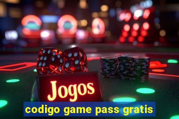 codigo game pass gratis